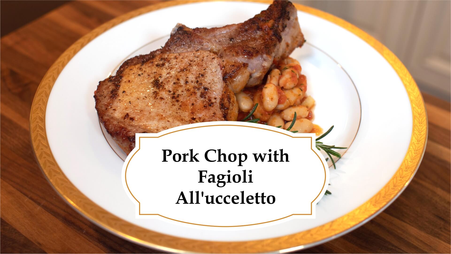 Pork chop with fagioli all'ucceletto
